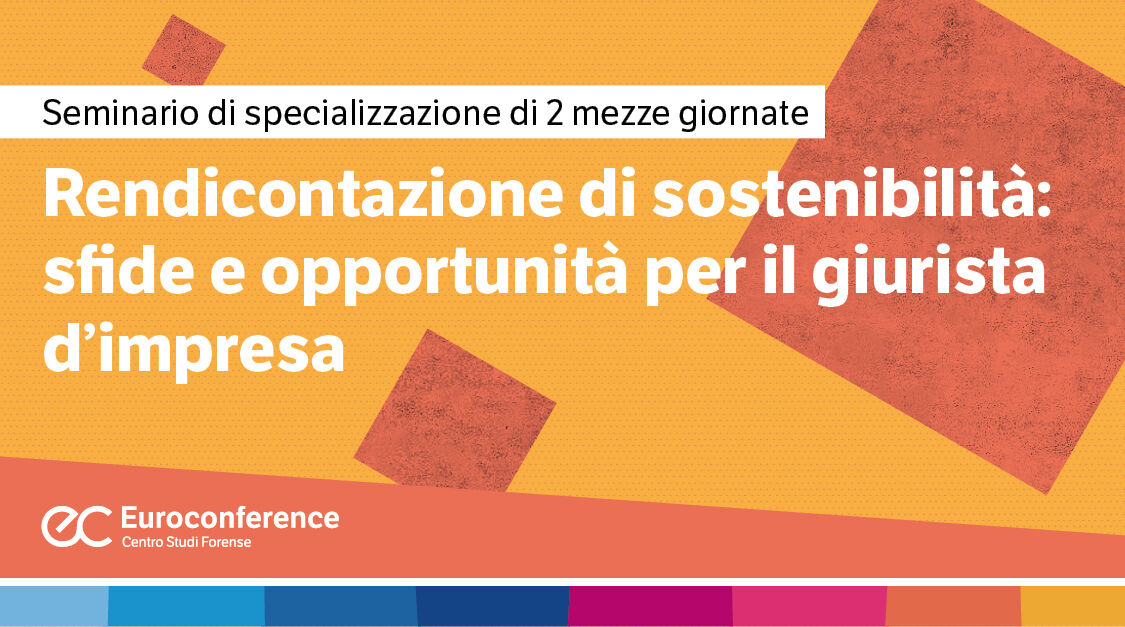 Immagine Rendicontazione di sostenibilità: sfide e opportunità per il giurista d’impresa | Euroconference